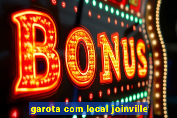 garota com local joinville